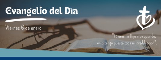 LECTURAS VIERNES 6 DE ENERO